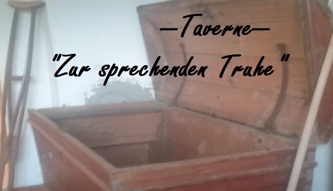 Taverne "Zur sprechenden Truhe"